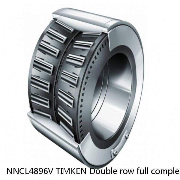 NNCL4896V TIMKEN Double row full complement cylindrical roller bearings