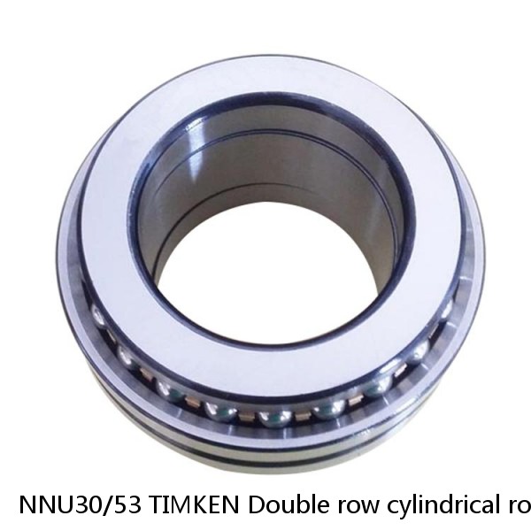 NNU30/53 TIMKEN Double row cylindrical roller bearings